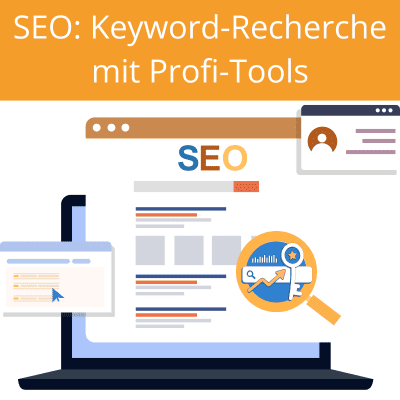 Grafik mit SEO-Tools und der Überschrift "SEO Keyword-Recherche mit Profi-Tools"